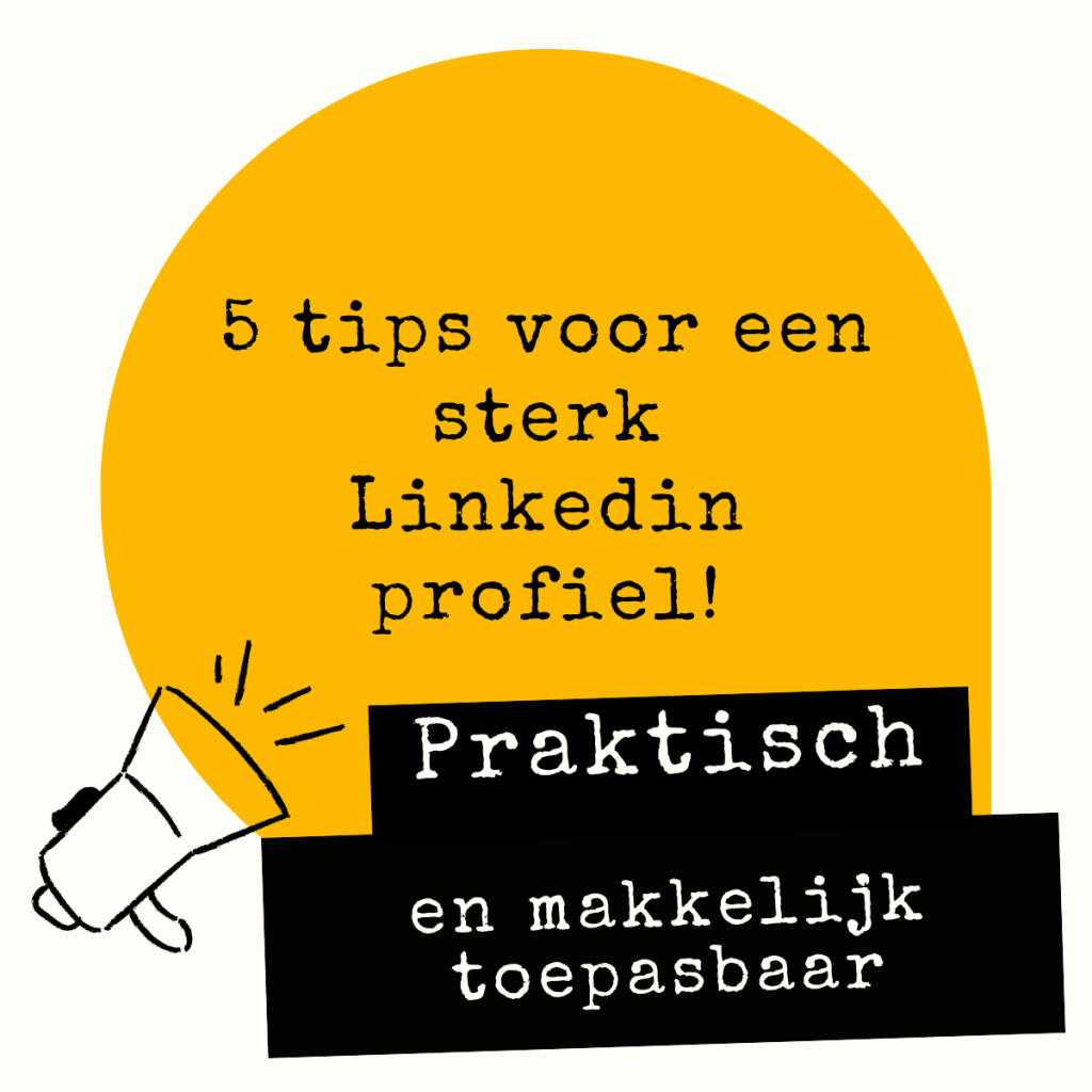 5 tips voor een sterk Linkedin profiel!